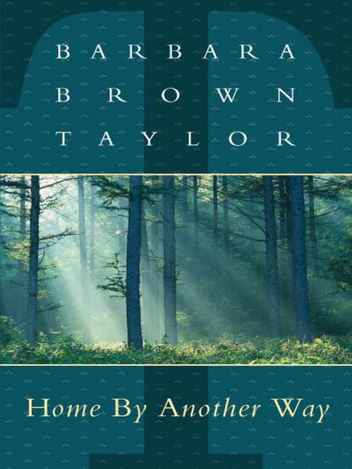 Title details for Home by Another Way by Barbara Brown Taylor - Available